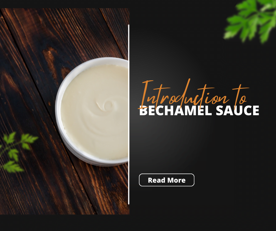 Introduction to Bechamel Sauce: A Basic Overview